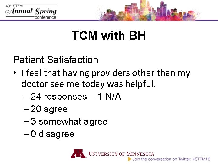 TCM with BH Patient Satisfaction • I feel that having providers other than my