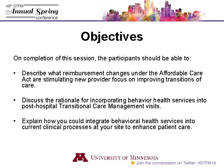 Objectives On completion of this session, the participants should be able to: • Describe
