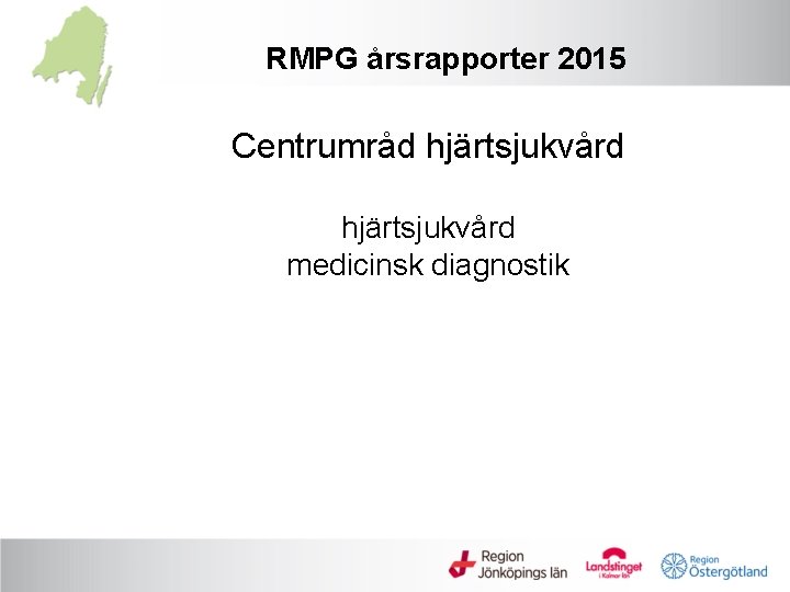 RMPG årsrapporter 2015 Centrumråd hjärtsjukvård medicinsk diagnostik 