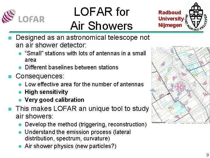 LOFAR for Air Showers n Designed as an astronomical telescope not an air shower