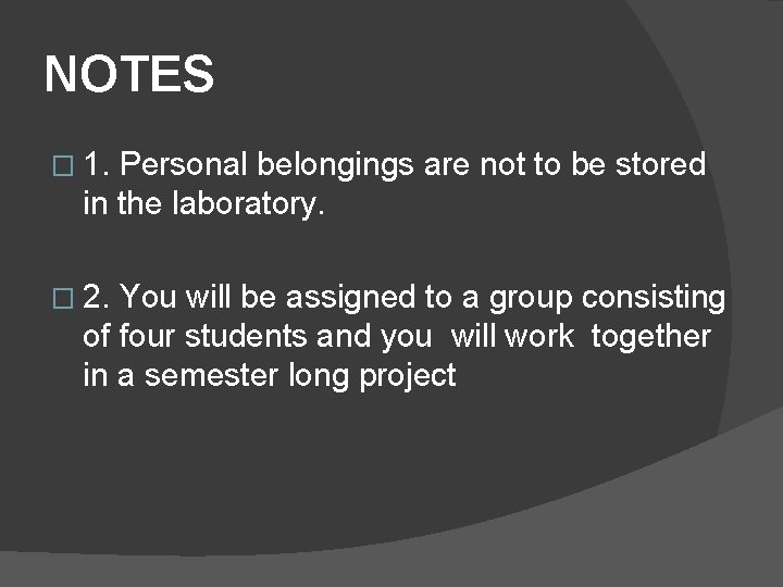 NOTES � 1. Personal belongings are not to be stored in the laboratory. �