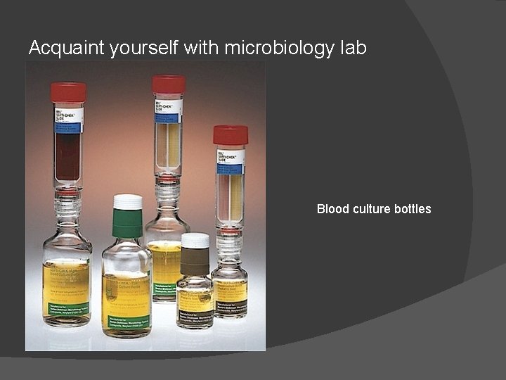 Acquaint yourself with microbiology lab Blood culture bottles 