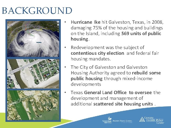 BACKGROUND • Click to edit • Hurricane Ike hit Galveston, Texas, in 2008, damaging