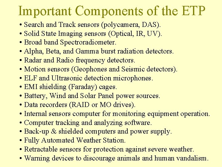 Important Components of the ETP • Search and Track sensors (polycamera, DAS). • Solid