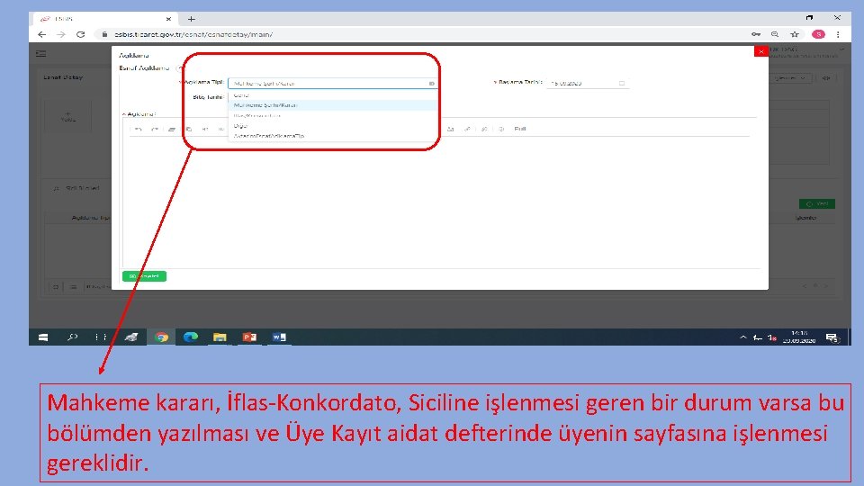 Mahkeme kararı, İflas-Konkordato, Siciline işlenmesi geren bir durum varsa bu bölümden yazılması ve Üye