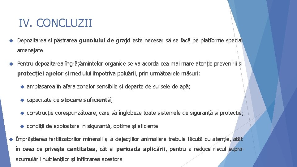 IV. CONCLUZII Depozitarea și păstrarea gunoiului de grajd este necesar să se facă pe