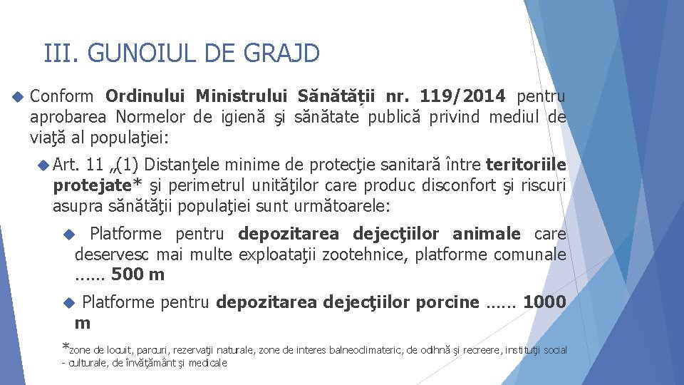 III. GUNOIUL DE GRAJD Conform Ordinului Ministrului Sănătății nr. 119/2014 pentru aprobarea Normelor de