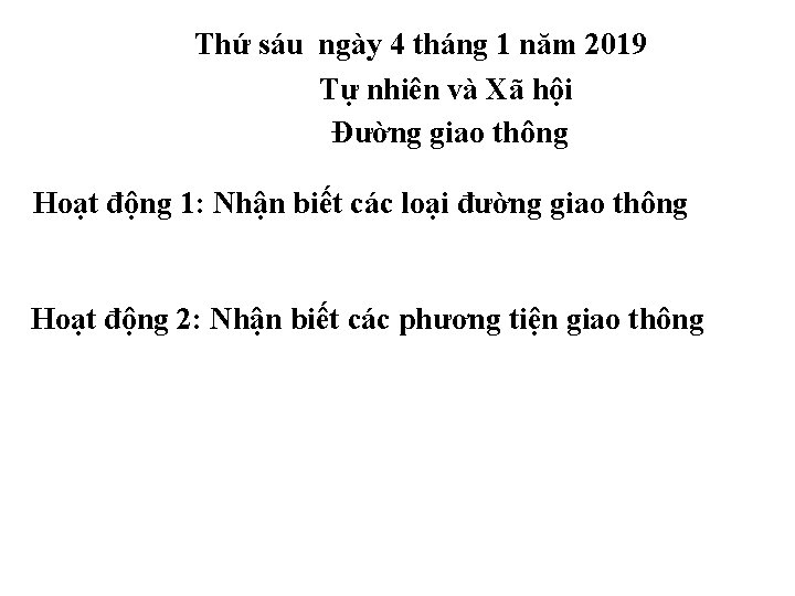 Thứ sáu ngày 4 tháng 1 năm 2019 Tự nhiên và Xã hội Đường