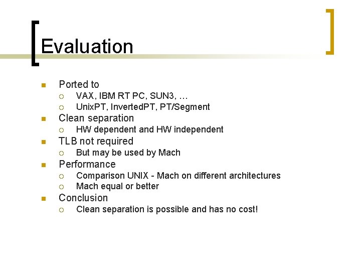 Evaluation n Ported to ¡ ¡ n Clean separation ¡ n But may be