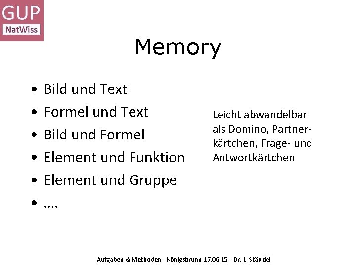 Memory • • • Bild und Text Formel und Text Bild und Formel Element