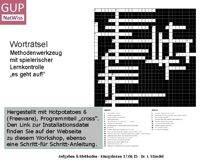 Worträtsel Methodenwerkzeug mit spielerischer Lernkontrolle „es geht auf!“ Hergestellt mit Hotpotatoes 6 (Freeware), Programmteil