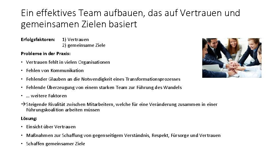 Ein effektives Team aufbauen, das auf Vertrauen und gemeinsamen Zielen basiert Erfolgsfaktoren: 1) Vertrauen