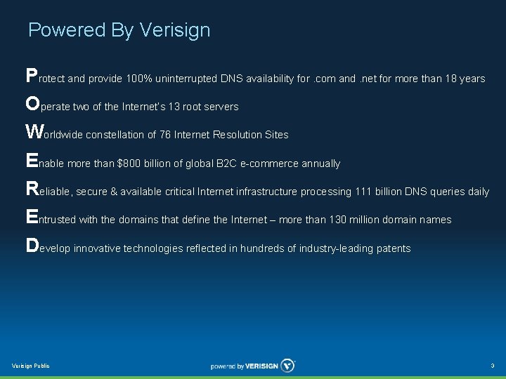 Powered By Verisign Protect and provide 100% uninterrupted DNS availability for. com and. net