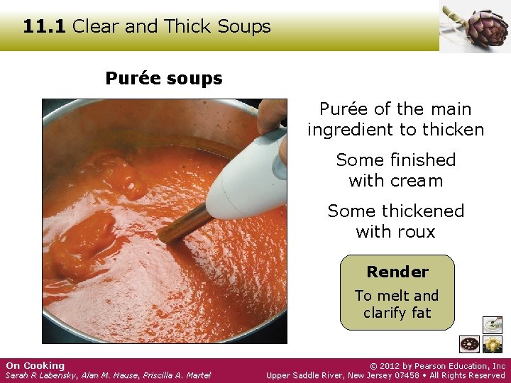 11. 1 Clear and Thick Soups Purée soups Purée of the main ingredient to