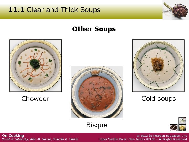 11. 1 Clear and Thick Soups Other Soups Cold soups Chowder Bisque On Cooking