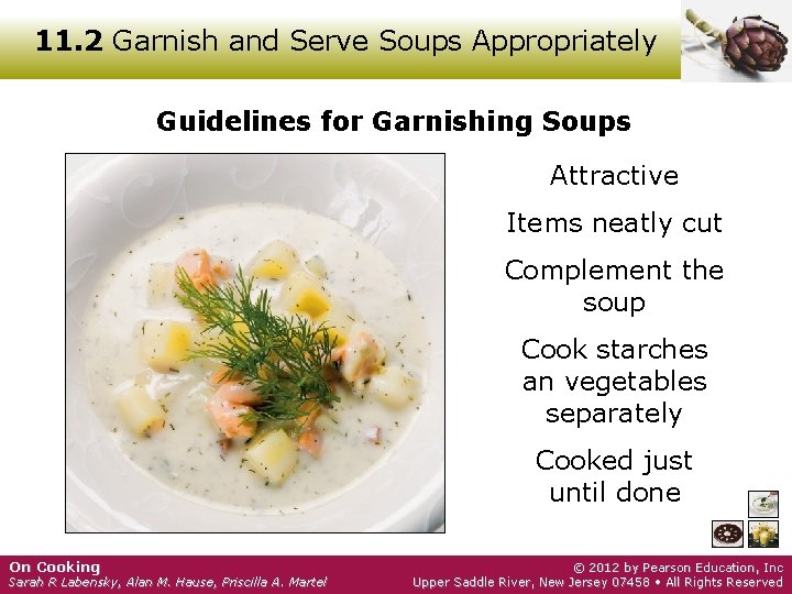 11. 2 Garnish and Serve Soups Appropriately Guidelines for Garnishing Soups Attractive Items neatly