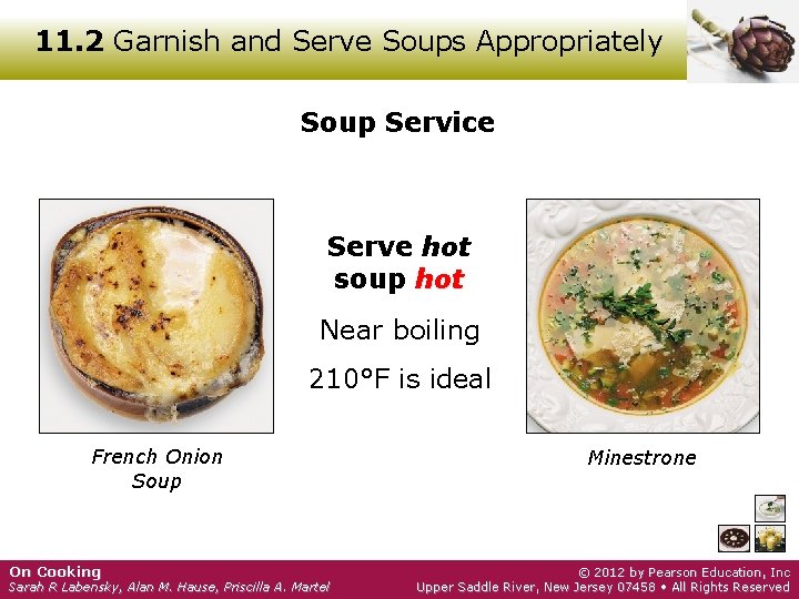 11. 2 Garnish and Serve Soups Appropriately Soup Service Serve hot soup hot Near