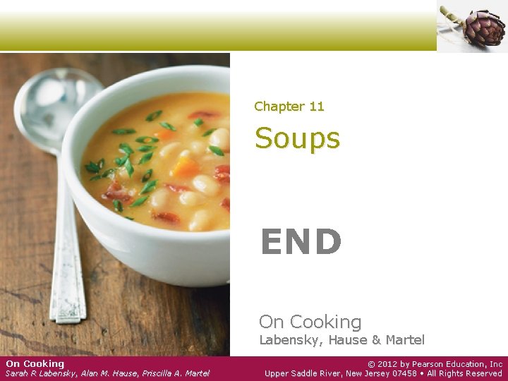 Chapter 11 Soups END On Cooking Labensky, Hause & Martel On Cooking Sarah R