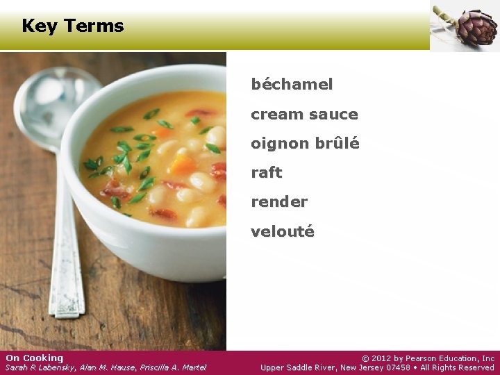 Key Terms béchamel cream sauce oignon brûlé raft render velouté On Cooking Sarah R