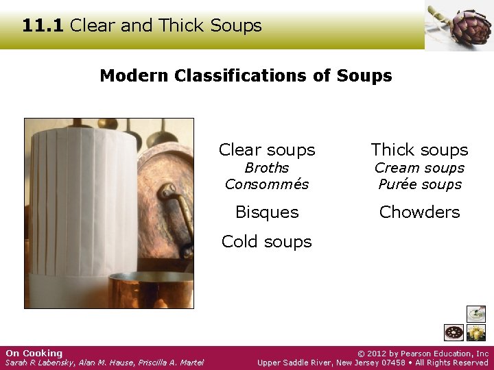 11. 1 Clear and Thick Soups Modern Classifications of Soups Clear soups Thick soups