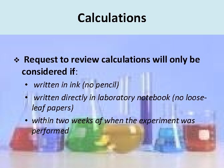 Calculations v Request to review calculations will only be considered if: • written in