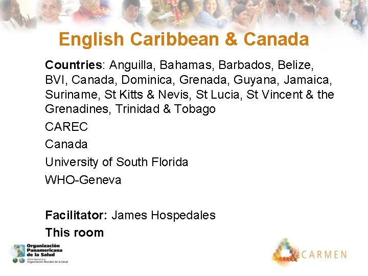 English Caribbean & Canada Countries: Anguilla, Bahamas, Barbados, Belize, BVI, Canada, Dominica, Grenada, Guyana,