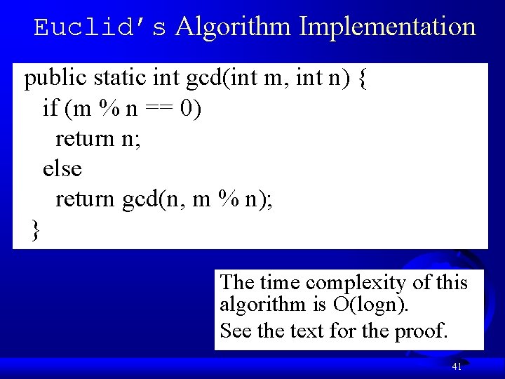 Euclid’s Algorithm Implementation public static int gcd(int m, int n) { if (m %