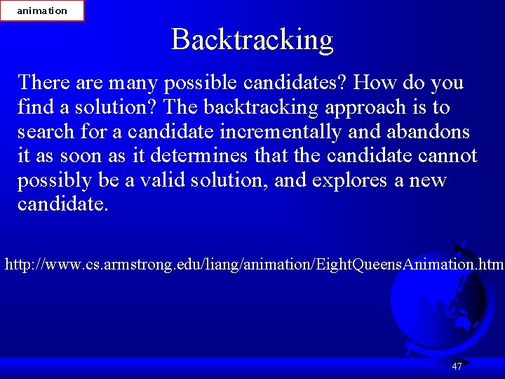 animation Backtracking There are many possible candidates? How do you find a solution? The