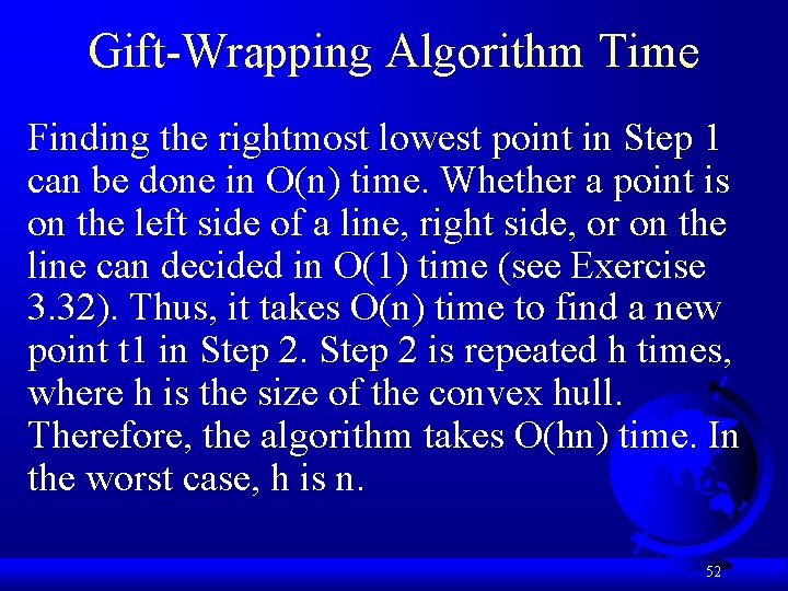 Gift-Wrapping Algorithm Time Finding the rightmost lowest point in Step 1 can be done