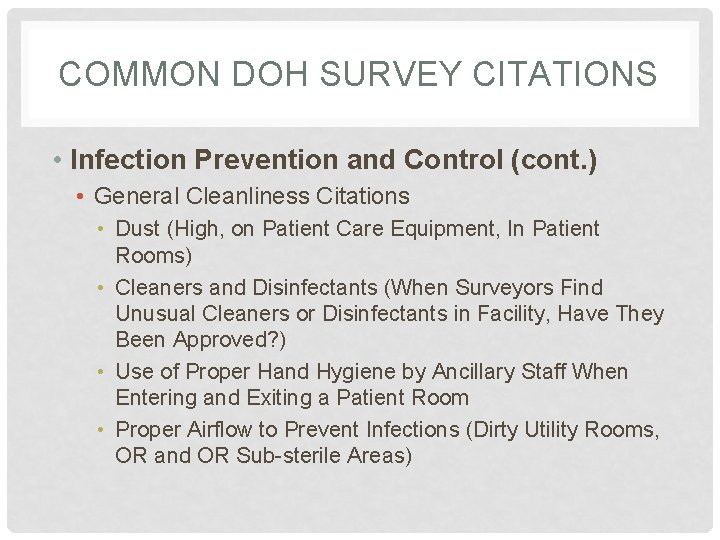 COMMON DOH SURVEY CITATIONS • Infection Prevention and Control (cont. ) • General Cleanliness