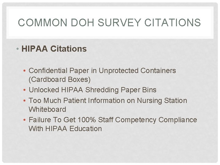 COMMON DOH SURVEY CITATIONS • HIPAA Citations • Confidential Paper in Unprotected Containers (Cardboard