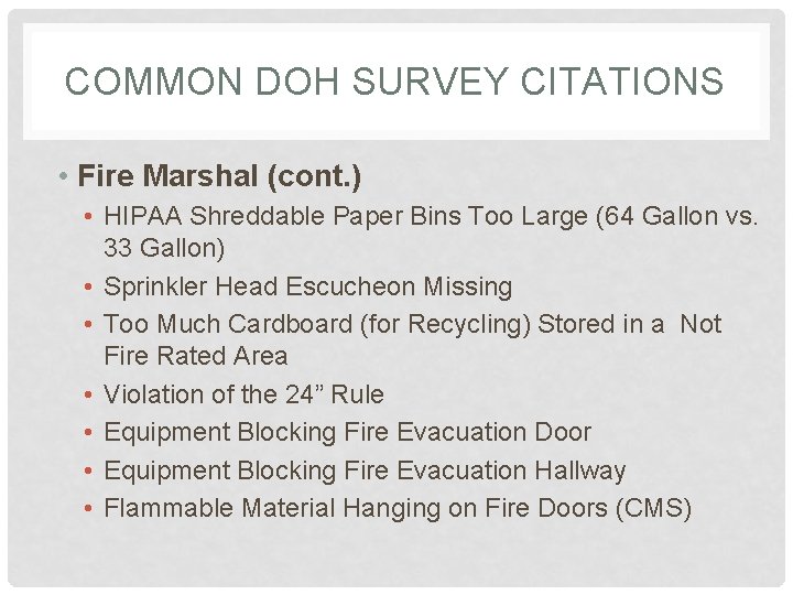 COMMON DOH SURVEY CITATIONS • Fire Marshal (cont. ) • HIPAA Shreddable Paper Bins
