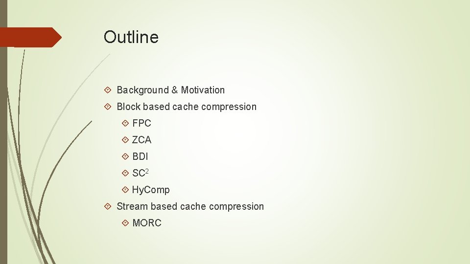 Outline Background & Motivation Block based cache compression FPC ZCA BDI SC 2 Hy.