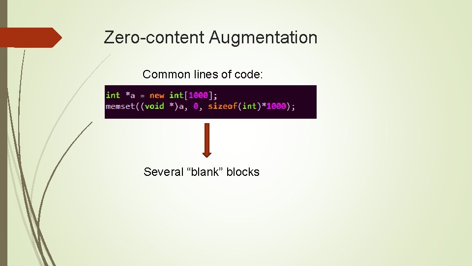 Zero-content Augmentation Common lines of code: Several “blank” blocks 