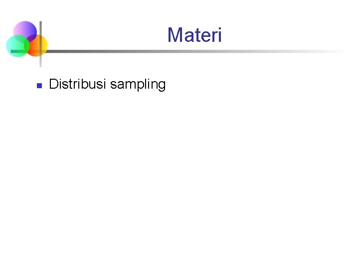 Materi n Distribusi sampling 