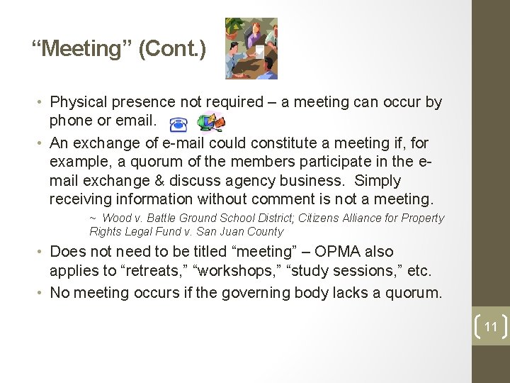 “Meeting” (Cont. ) • Physical presence not required – a meeting can occur by