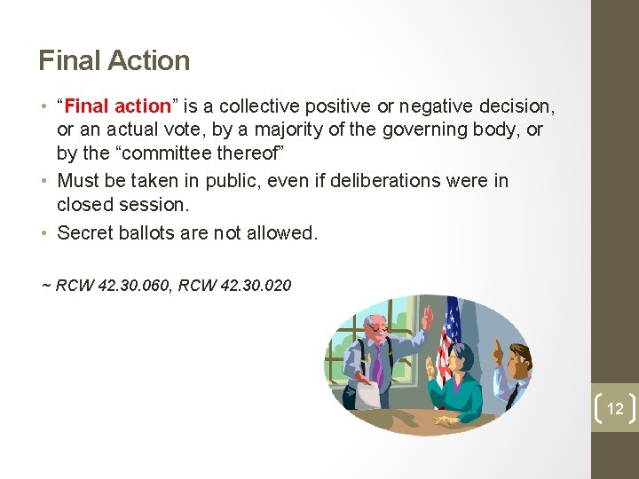 Final Action • “Final action” is a collective positive or negative decision, or an