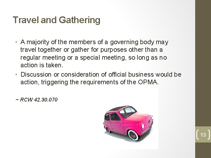 Travel and Gathering • A majority of the members of a governing body may