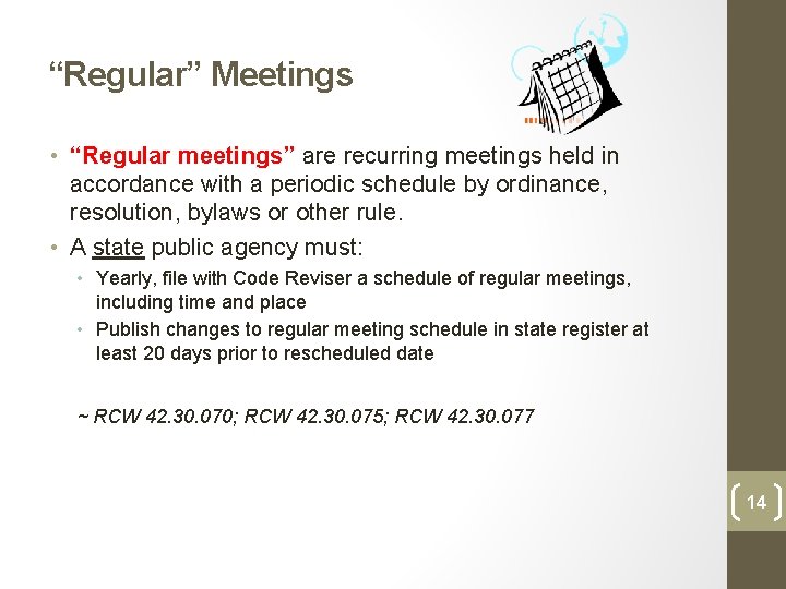 “Regular” Meetings • “Regular meetings” are recurring meetings held in accordance with a periodic