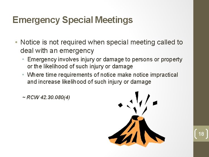 Emergency Special Meetings • Notice is not required when special meeting called to deal