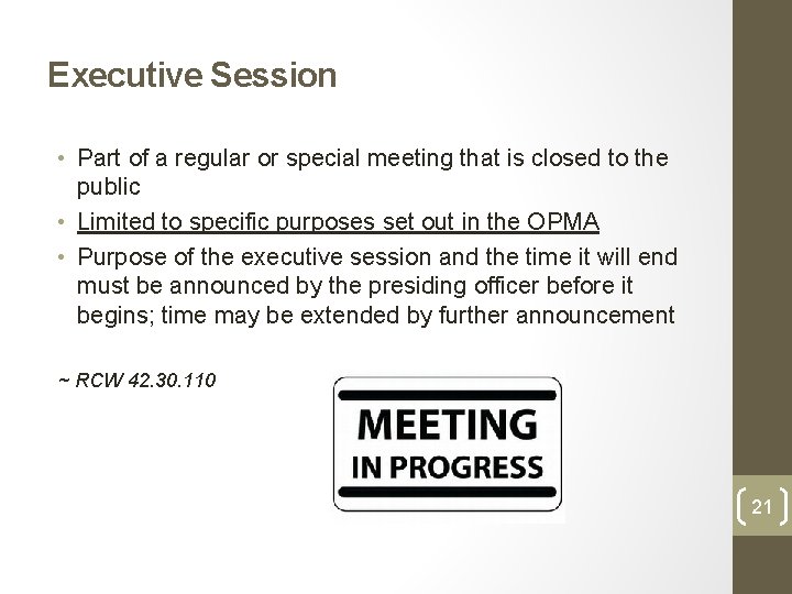 Executive Session • Part of a regular or special meeting that is closed to