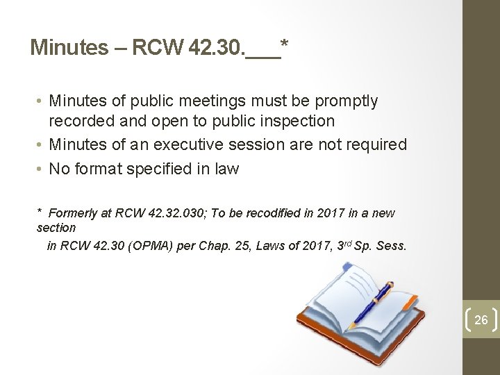 Minutes – RCW 42. 30. ___* • Minutes of public meetings must be promptly