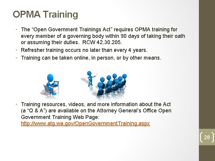 OPMA Training • The “Open Government Trainings Act” requires OPMA training for every member