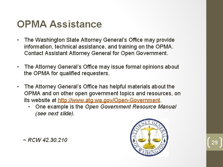 OPMA Assistance • The Washington State Attorney General’s Office may provide information, technical assistance,
