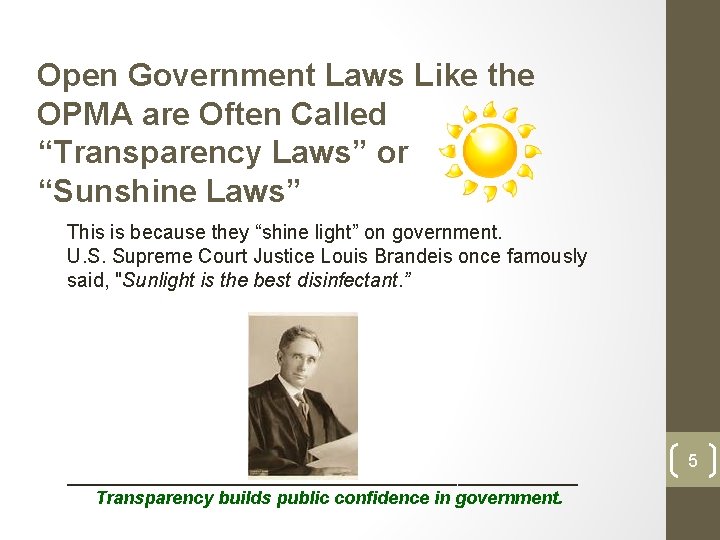 Open Government Laws Like the OPMA are Often Called “Transparency Laws” or “Sunshine Laws”