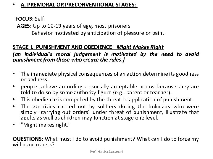  • A. PREMORAL OR PRECONVENTIONAL STAGES: FOCUS: Self AGES: Up to 10 -13