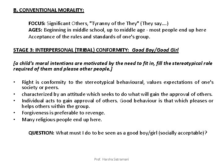 B. CONVENTIONAL MORALITY: FOCUS: Significant Others, "Tyranny of the They" (They say…. ) AGES: