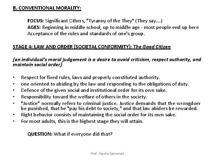 B. CONVENTIONAL MORALITY: FOCUS: Significant Others, "Tyranny of the They" (They say…. ) AGES: