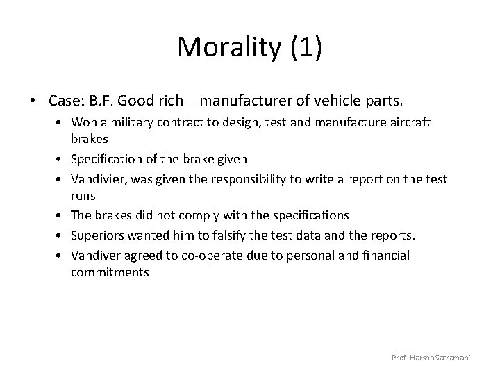 Morality (1) • Case: B. F. Good rich – manufacturer of vehicle parts. •