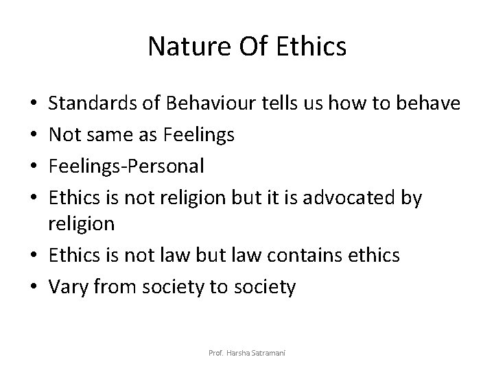 Nature Of Ethics Standards of Behaviour tells us how to behave Not same as